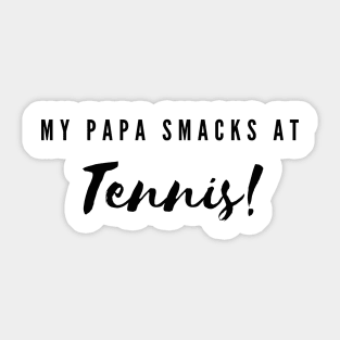 My Papa smacks at tennis! Sticker